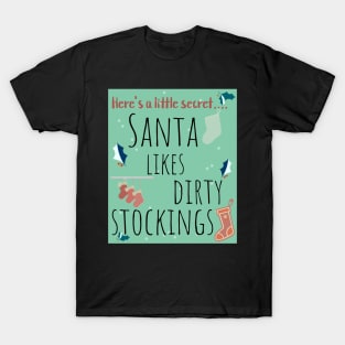 Santa's dirty secret T-Shirt